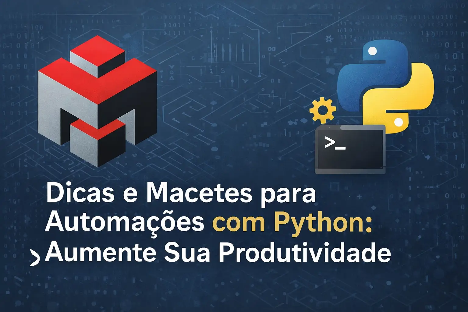Dicas e Macetes para Automações com Python: Aumente Sua Produtividade