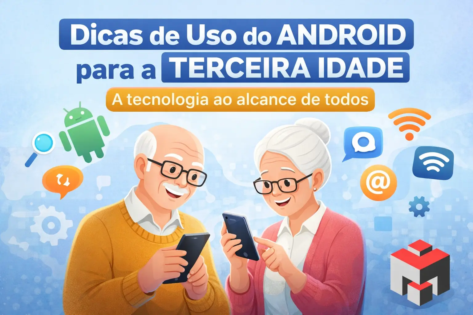 Dicas de Uso do Android para a Terceira Idade: Tecnologia ao Alcance de Todos